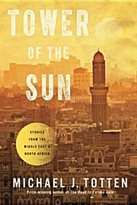 Tower of the Sun: Stories from the Middle East and North Africa (Paperback)
