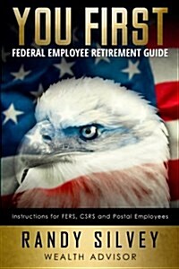 You First: Federal Employee Retirement Guide (Paperback)