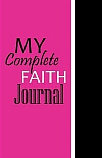 My Complete Faith Journal - Pink (Paperback)