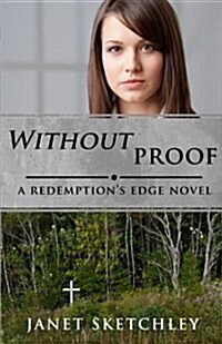 Without Proof: A Redemptions Edge Novel (Paperback)