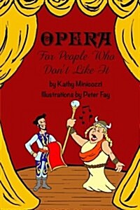Opera for People Who Dont Like It (Paperback)