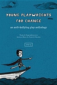 Young Playwrights for Change: An Anti-Bullying Play Anthology (Paperback)