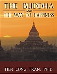 The Buddha and the Way to Happiness (Paperback)