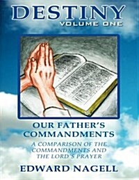 Destiny: Volume One, Our Fathers Commandments (Paperback)