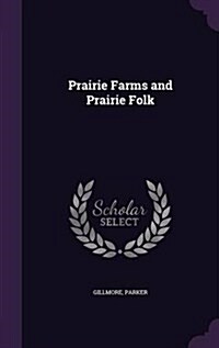 Prairie Farms and Prairie Folk (Hardcover)