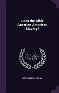 Does the Bible Sanction American Slavery? (Hardcover)