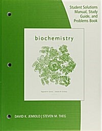 Study Guide with Student Solutions Manual and Problems Book for Garrett/Grishams Biochemistry, 6th (Paperback, 6)