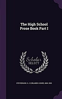 The High School Prose Book Part I (Hardcover)