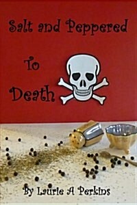 Salt and Peppered to Death (Paperback)