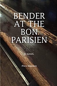Bender at the Bon Parisien (Paperback)