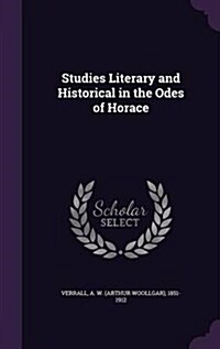 Studies Literary and Historical in the Odes of Horace (Hardcover)