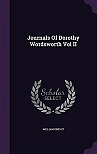 Journals of Dorothy Wordsworth Vol II (Hardcover)