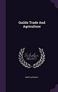 Guilds Trade and Agriculture (Hardcover)