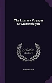 The Literary Voyager or Muzzeniegun (Hardcover)