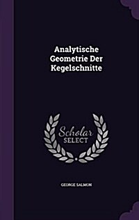 Analytische Geometrie Der Kegelschnitte (Hardcover)