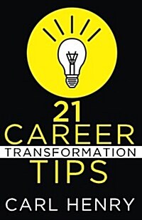 21 Career Transformation Tips (Paperback)