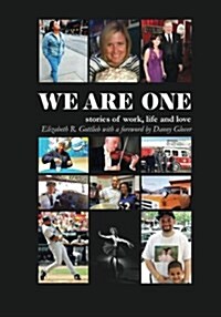 We Are One - Stories of Work, Life and Love (Paperback)