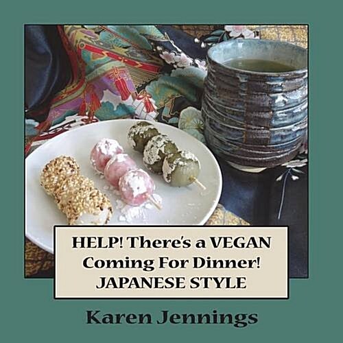 Help! Theres a Vegan Coming for Dinner - Japanese Style (Paperback, 2, Printing)