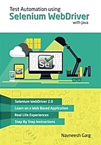 Test Automation Using Selenium Webdriver with Java: Step by Step Guide (Paperback)