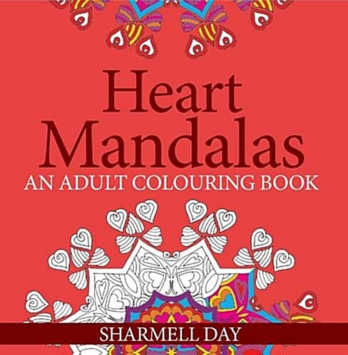 Heart Mandalas: An Adult Colouring Book (Paperback)