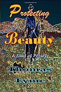 Protecting Beauty: A Land of Plenty (Paperback)
