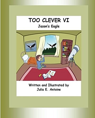 Too Clever VI: Jasons Eagle (Hardcover, 3, Too Clever)