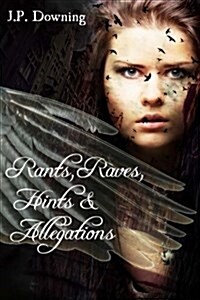 Rants, Raves, Hints & Allegations (Paperback)