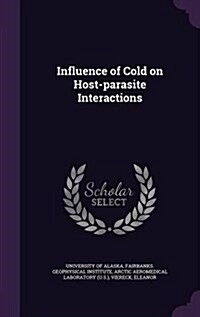 Influence of Cold on Host-Parasite Interactions (Hardcover)