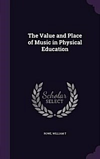 The Value and Place of Music in Physical Education (Hardcover)