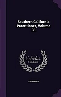 Southern California Practitioner, Volume 33 (Hardcover)