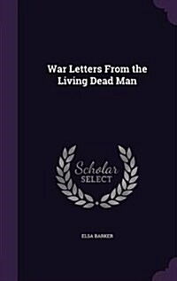 War Letters from the Living Dead Man (Hardcover)