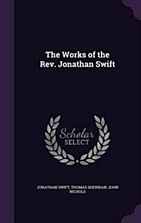 The Works of the REV. Jonathan Swift (Hardcover)