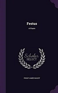 Festus: A Poem (Hardcover)