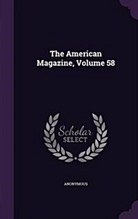 The American Magazine, Volume 58 (Hardcover)