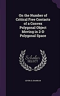 On the Number of Critical Free Contacts of a Convex Polygonal Object Moving in 2-D Polygonal Space (Hardcover)