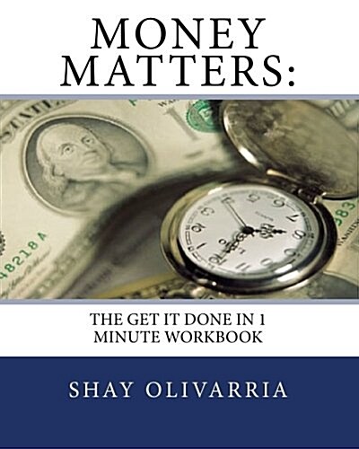 Money Matters: : The Get It Done in 1 Minute Workbook (Paperback)