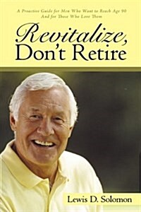 Revitalize, Dont Retire (Paperback)