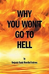 Why You Wont Go to Hell (Paperback)