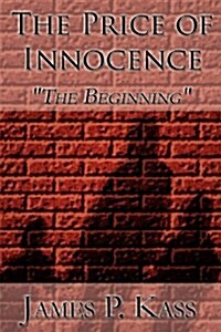 The Price of Innocence: The Beginning (Paperback)