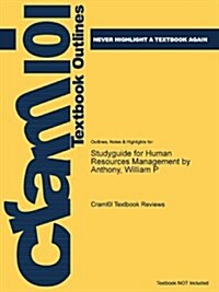 Studyguide for Human Resources Management by Anthony, William P (Paperback)