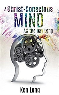 A Christ-Conscious Mind - All the Day Long (Paperback)