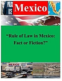 Rule of Law in Mexico: Fact or Fiction? (Paperback)