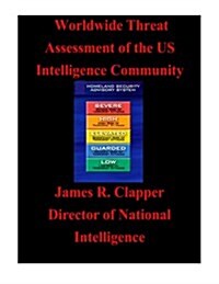 Worldwide Threat Assessment of the U.S. Intelligence Community (Paperback)