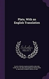 Plato, with an English Translation (Hardcover)