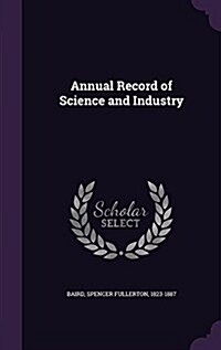 Annual Record of Science and Industry (Hardcover)