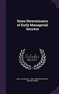 Some Determinants of Early Managerial Success (Hardcover)