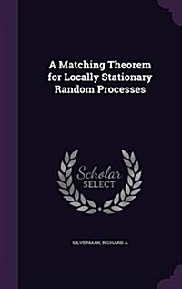 A Matching Theorem for Locally Stationary Random Processes (Hardcover)
