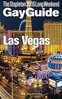 Las Vegas - The Stapleton 2016 Long Weekend Gay Guide (Paperback)