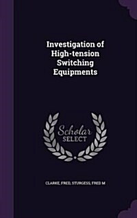 Investigation of High-Tension Switching Equipments (Hardcover)