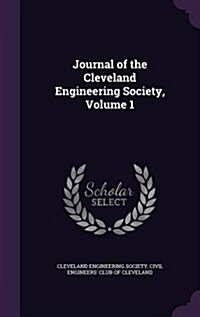 Journal of the Cleveland Engineering Society, Volume 1 (Hardcover)